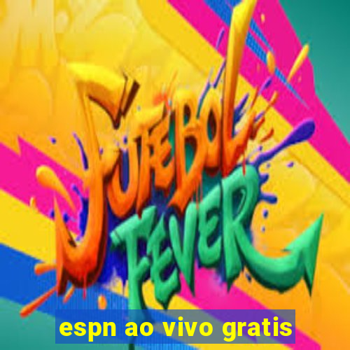 espn ao vivo gratis